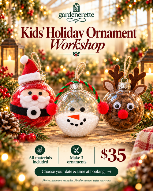 Kids’ Holiday Ornament Workshop poster featuring Santa, snowman and reindeer ornaments. Make three ornaments for $35, all materials included.