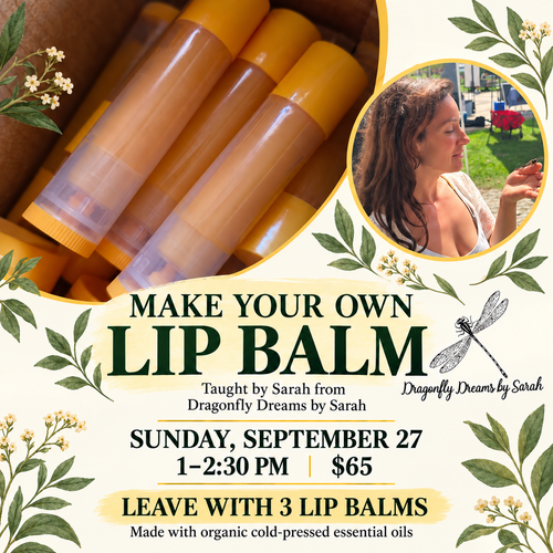 Make Your Own Lip Balm workshop flyer featuring beeswax lip balm tubes and instructor Sarah from Dragonfly Dreams by Sarah