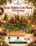 Rustic Holiday Crate Planter Workshop - Nov 8